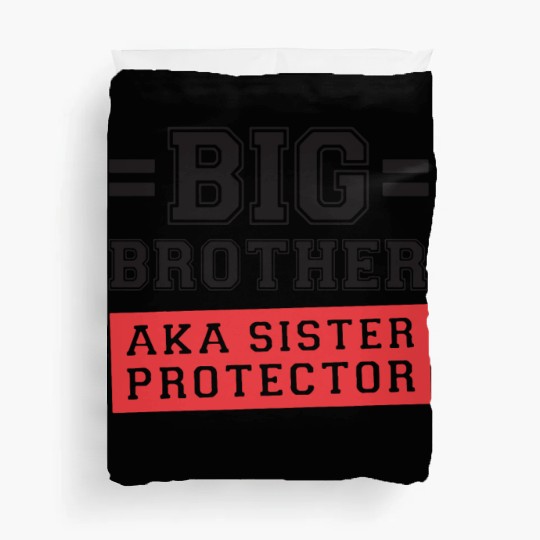 Gift For Big Brother Aka Little Sister Protector T Duvet Covers