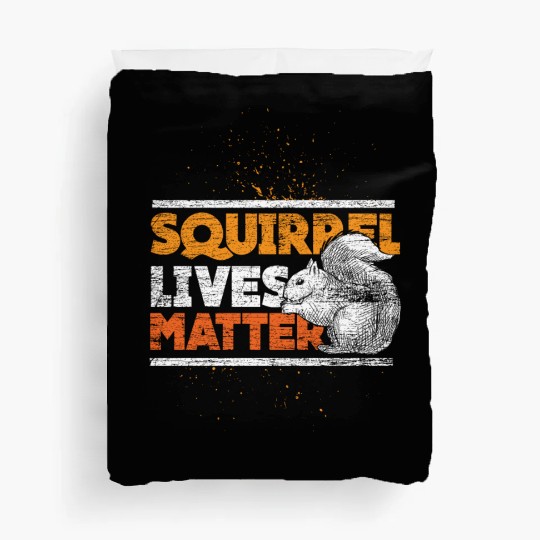 Squirrel lives matter Duvet Covers
