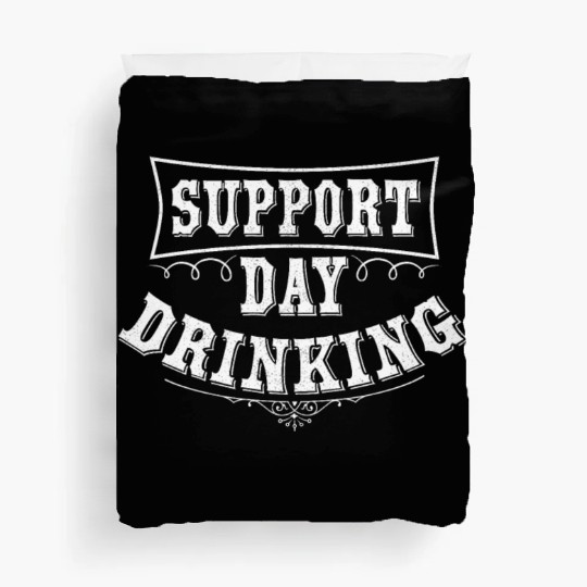 Support Day Drinking Duvet Covers
