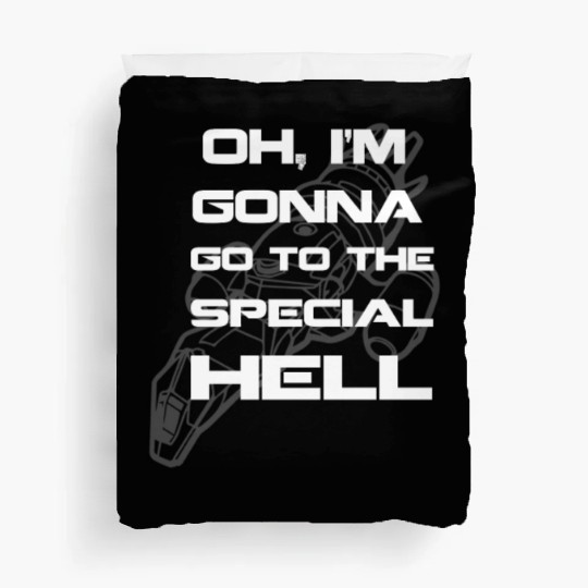 Firefly fan - I'm gonna go to the special hell Duvet Covers