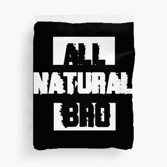 All Natural Bro Gym Fitness Workout Gifts Duvet Covers