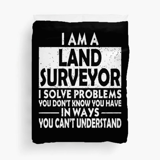 Funny - funny land surveyor problem solving dist Duvet Covers