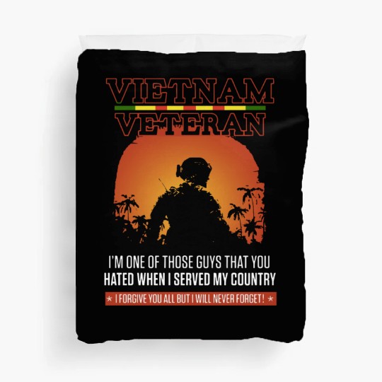 vietnam veteran i m one of those guys that you hat Duvet Covers