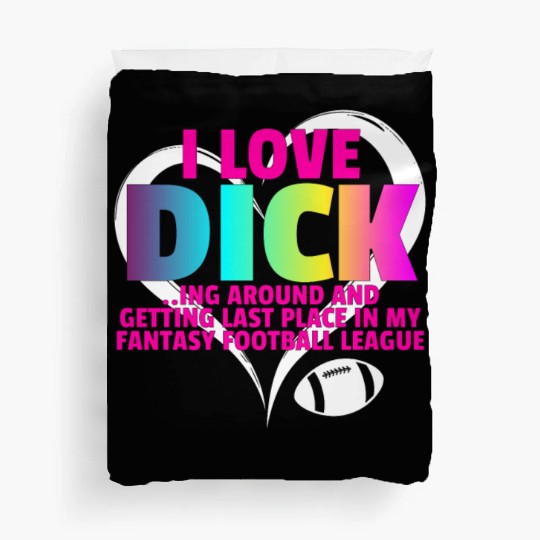 Fantasy Football Loser - I Love Dicking Around Duvet Covers