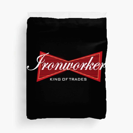 Ironworker King of Trades Funny Gift Duvet Covers