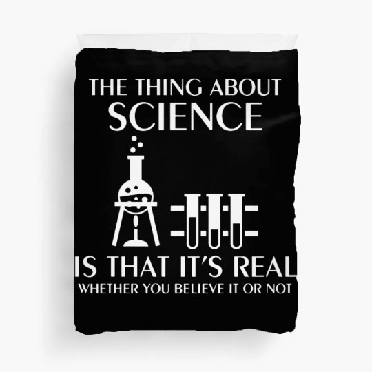 Science Is Real Funny Nerd Geek College Science ge Duvet Covers