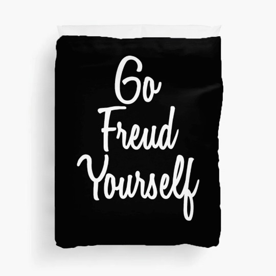 Psychologist Go Freud Yourself Psychology Duvet Covers