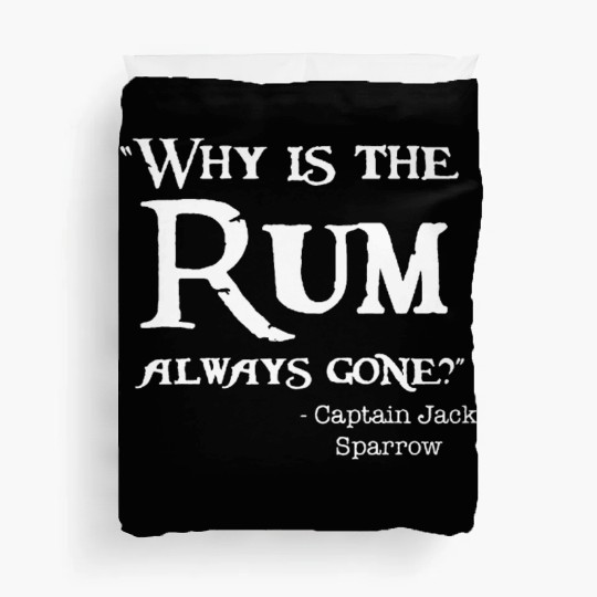 Disney Captain Jack Sparrow Why is the Rum Always Duvet Covers