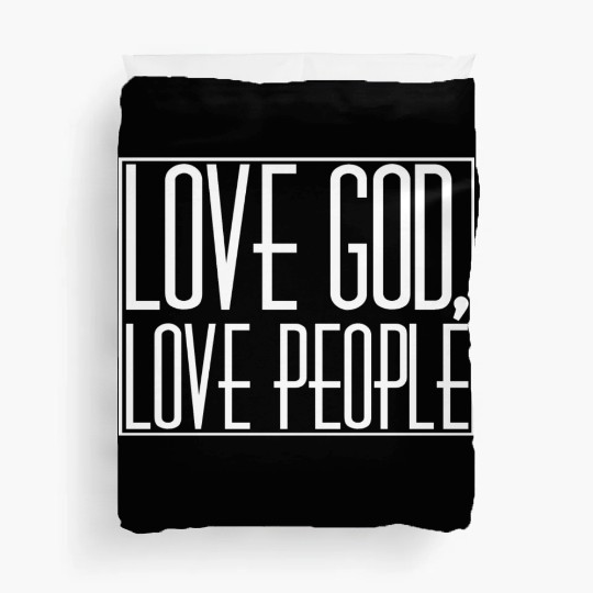 LOVE GOD,LOVE PEOPLE Duvet Covers