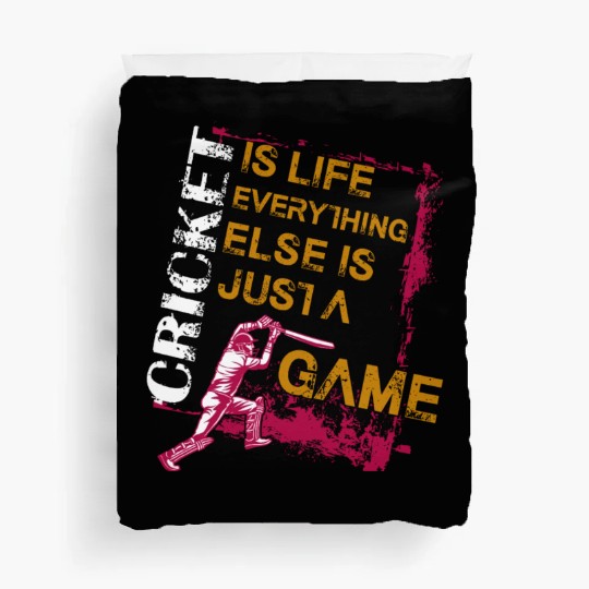 Cricket Is Life Everything Else Is Just A Game Duvet Covers