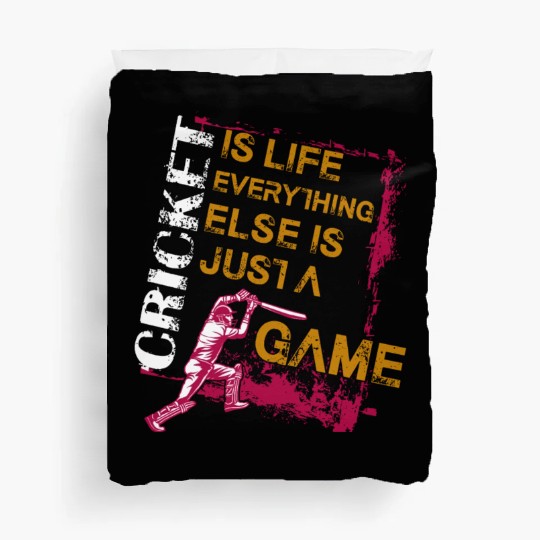 Cricket Is Life Everything Else Is Just A Game Duvet Covers
