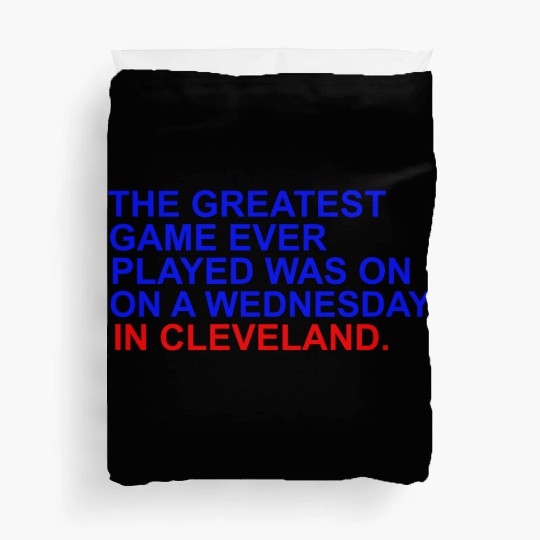 THE GREATEST GAME EVER PLAYED WAS ON A WEDNESDAY Duvet Covers