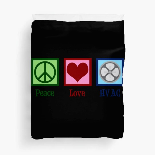 Peace Love HVAC Duvet Covers