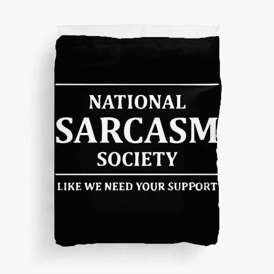 NATIONAL SARCASM SOCIETY Duvet Covers