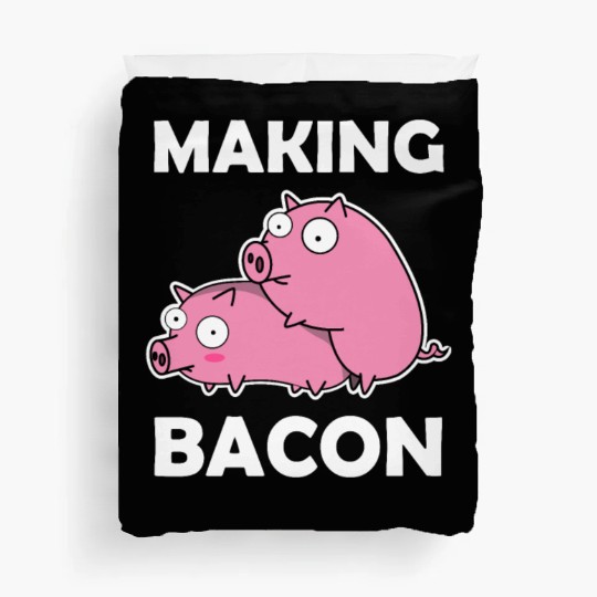 Making Bacon Pigs sx Farmer Funny Gift Piglet Duvet Covers