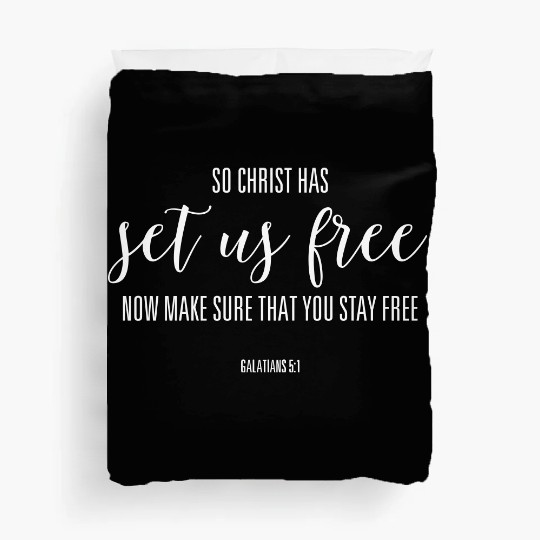 Christ Has Set Us Free, Christian, Bible Duvet Covers