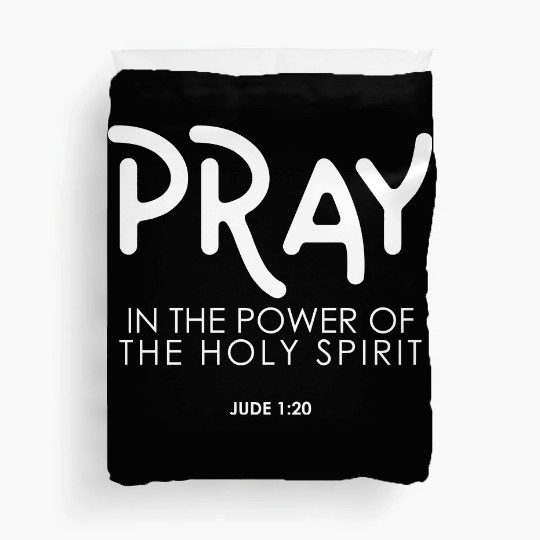 Pray In the Power of The Holy Spirit, christian Duvet Covers