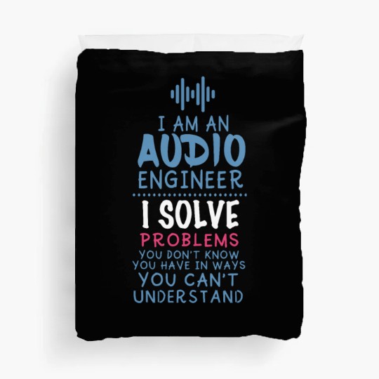 Funny Sound Engineer Quote Duvet Covers