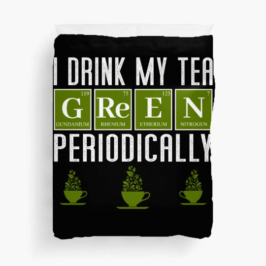 Green Tea Drinker Periodic Table Funny Duvet Covers Gift