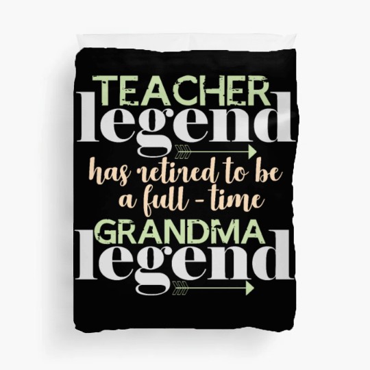 Retired teacher legend | Grandma Grandmother Duvet Covers