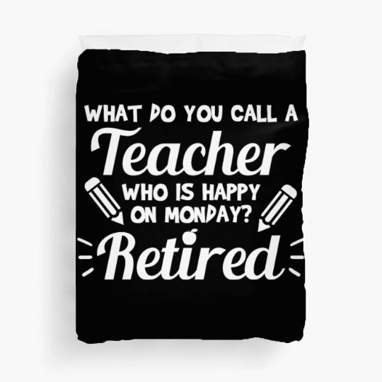 Retired Teacher - Funny Retirement Gift Duvet Covers