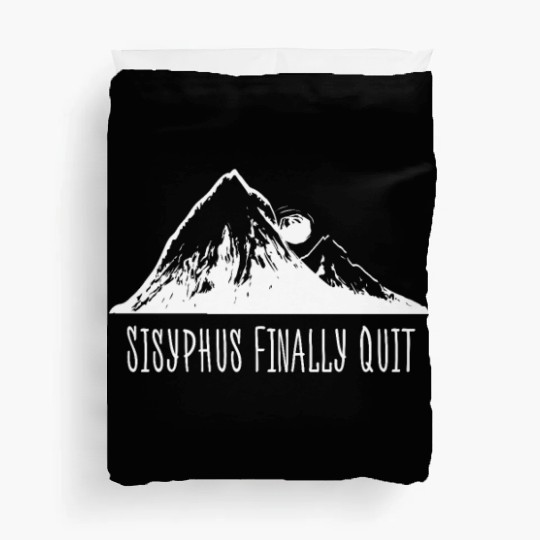 Sisyphus Finally Quit Duvet Covers Philosophy Geek Educat