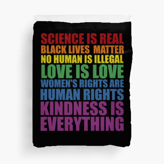 Science is Real Black Lives Matter Love Is... Duvet Covers