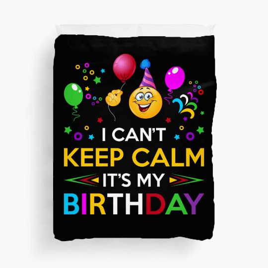 I Cant Keep Calm Its My Birthday Duvet Covers