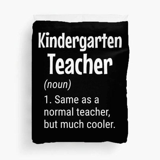 Kindergarten Teacher Definition, Funny Teacher Duvet Covers