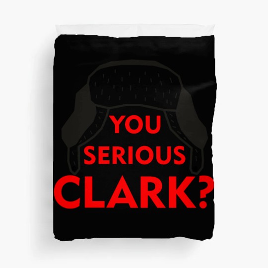 Cousin Eddie Duvet Covers You serious, Clark? Crhistmas