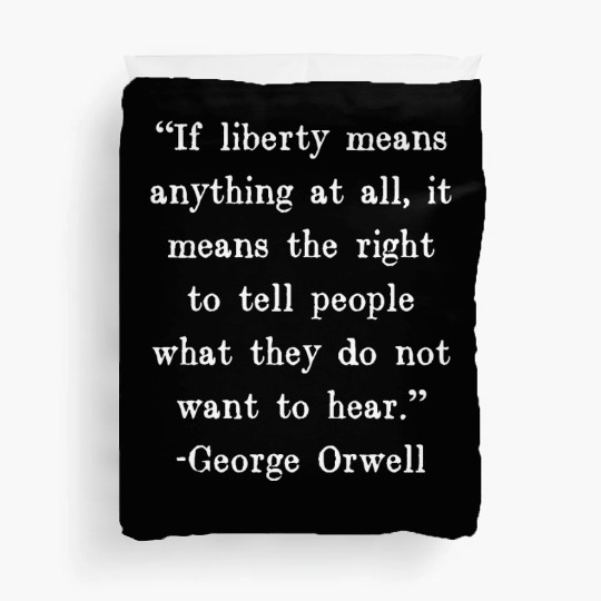 If liberty means anything at all, it means the Duvet Covers
