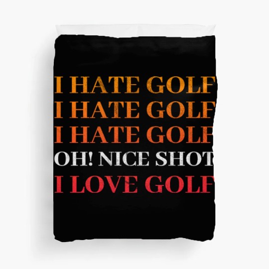 I hate Golf - I love Golf - Golfer Golfing Duvet Covers