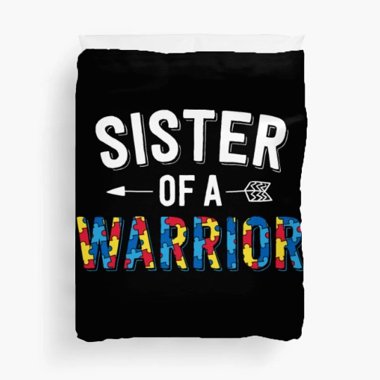 Sister Of A Warrior Family Sis World Autism Duvet Covers