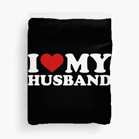 I love my husband Duvet Covers