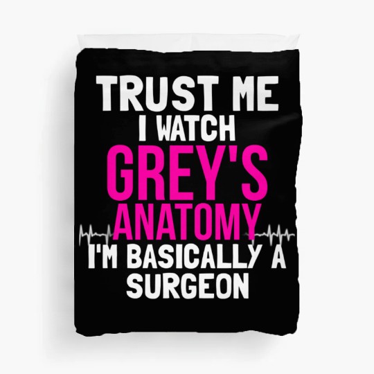 Trust me I watch greys anatomy Duvet Covers