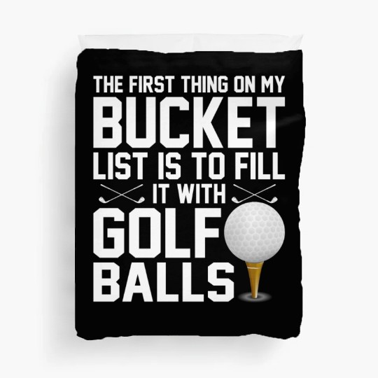 bucket list is to fill it with golf balls golf Duvet Covers