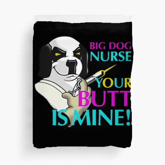 BIG DOG NURSE Duvet Covers