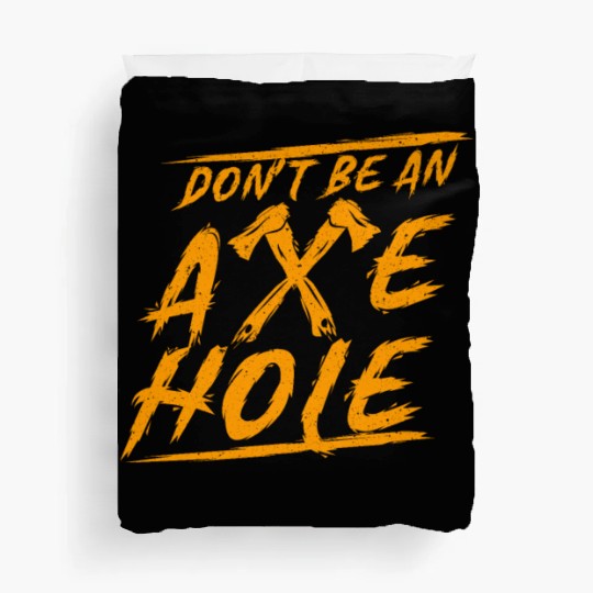 Axe Throwing Dont Be An Axehole Inappropriate Hatc Duvet Covers