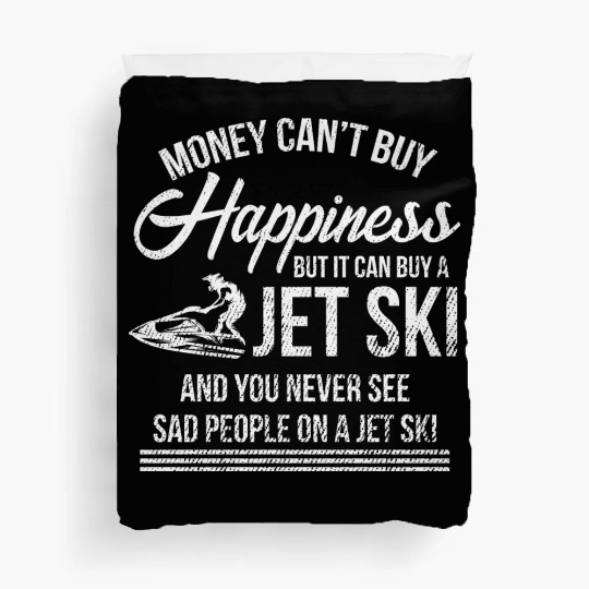 Money Can't Buy Happiness Jet Ski Water Sports Duvet Covers