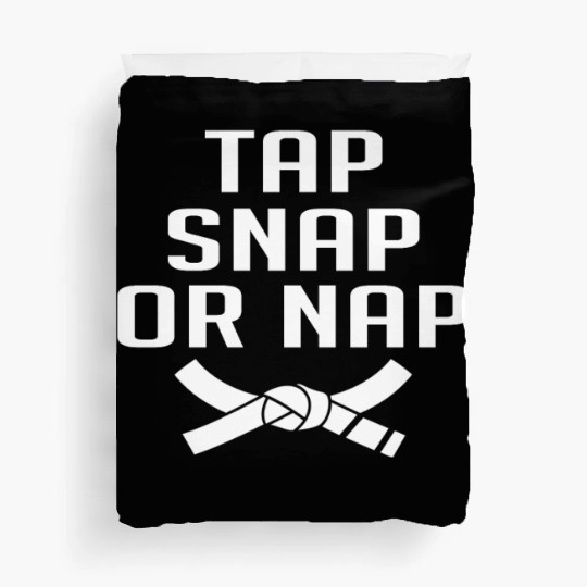 Tap Snap Or Nap - Jiu-jitsu Duvet Covers