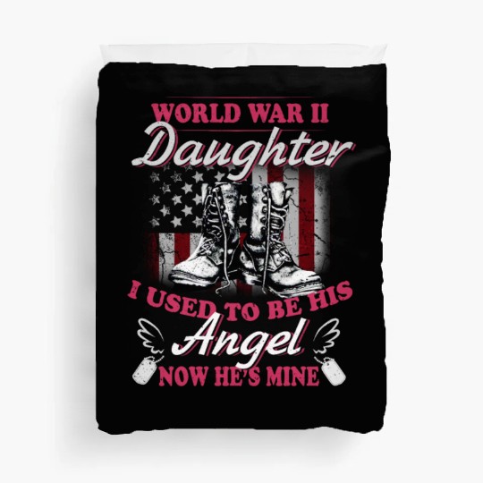 WORLD WAR II DAUGHTER I USED TO BE HIS ANGEl Duvet Covers