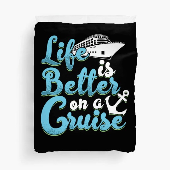 Life Is Better On A Cruise Anchor Cruise Ship Duvet Covers