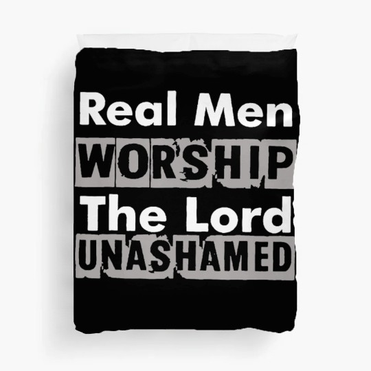 Real Men Worship The Lord Unashamed Duvet Covers