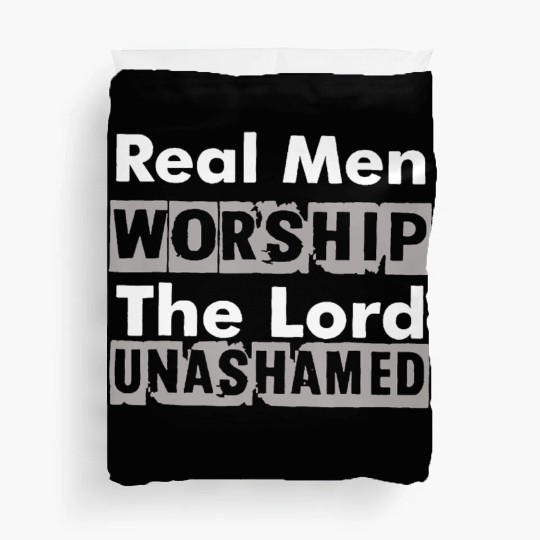 Real Men Worship The Lord Unashamed Duvet Covers