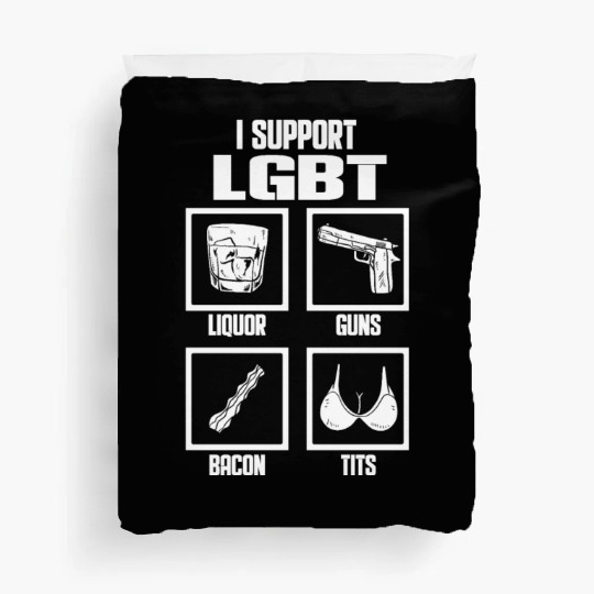 I Support LGBT Liquor Guns Bacon Tits Funny Gift Duvet Covers