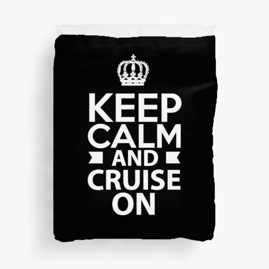 Keep Calm And Cruise On Boating Vacation Sailing Duvet Covers