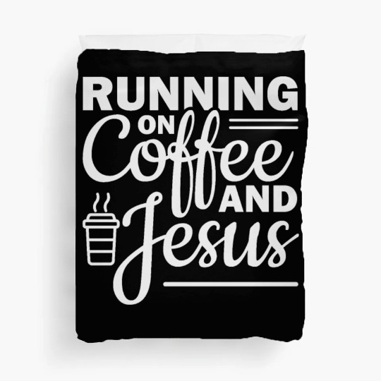 Running on coffee and jesus Duvet Covers
