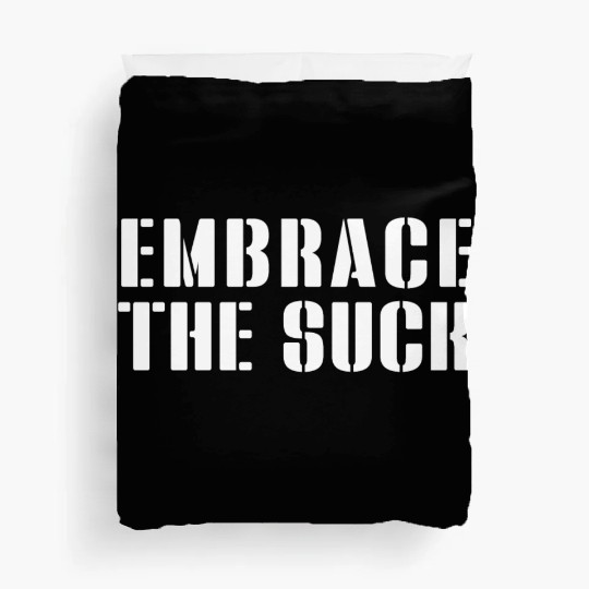 Embrace The Suck Duvet Covers