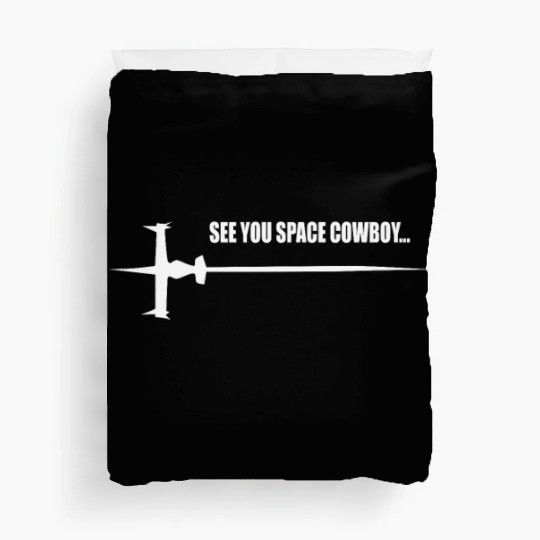 See you Space Cowboy Duvet Covers