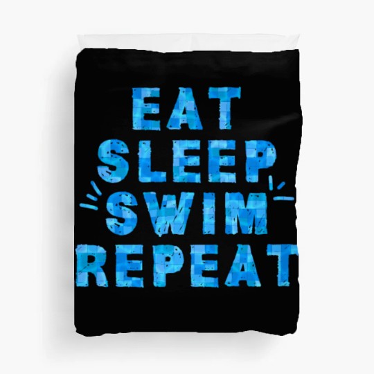 Eat Sleep Swim Repeat Swimming Duvet Covers